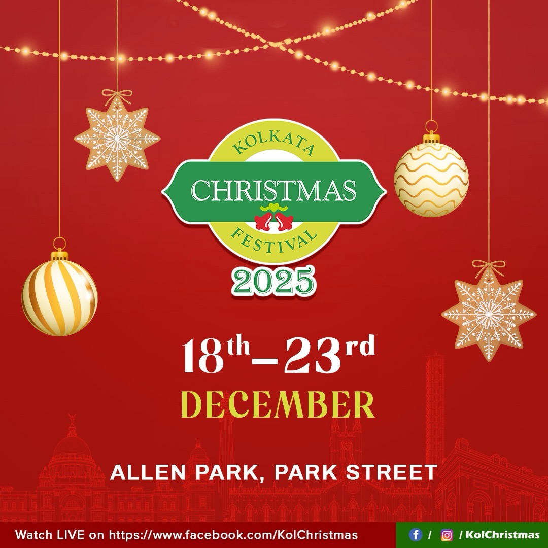 The text that says 'KOLKATA CHRISTMAS FESTIVAL 2025 18th-23rd DECEMBER ALLEN ALLEN PARK, PARK STREET Watch LIVE on https://ww.faebeokocKk/ohri KolChristmas' could be a photo