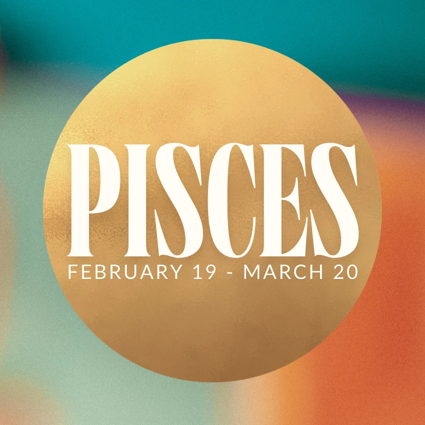 pisces zodiac signs life better march 2 - 8 2026