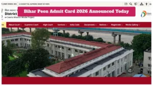 Bihar Peon Admit Card 2026 Announced Today - Download Hall Ticket Now at patna.dcourts.gov.in in Education category