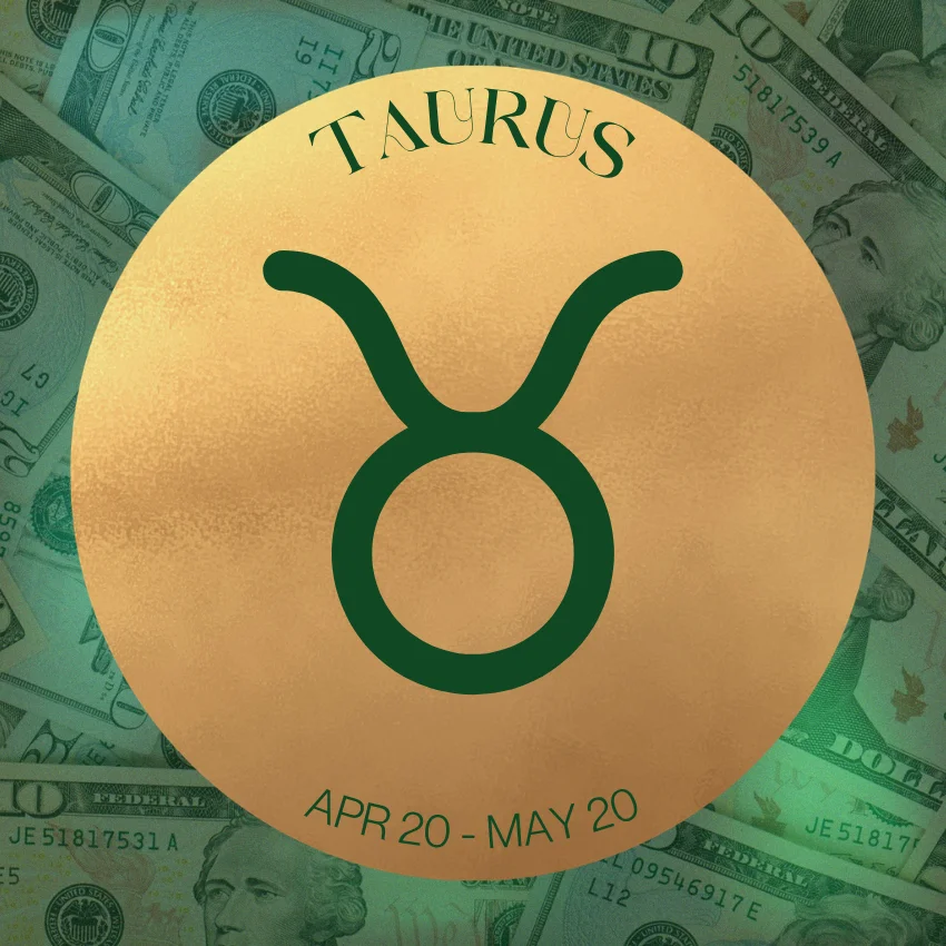 taurus zodiac signs financial success august 10 2026