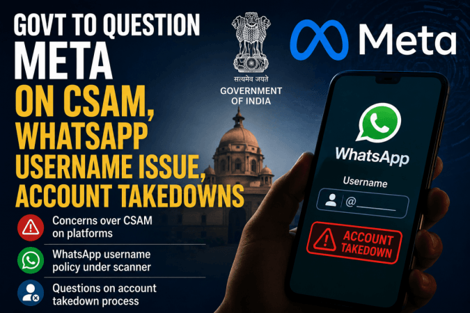 Govt to question Meta on CSAM, WhatsApp username issue, account takedowns